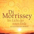 Cover Art for 9783426652411, Im Licht der roten Erde by Di Morrissey