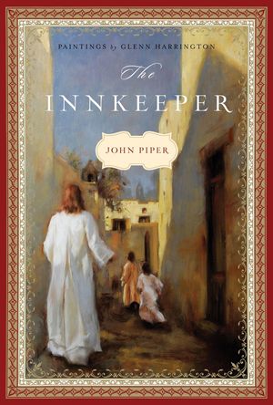 Cover Art for 9781433530258, The Innkeeper by John Piper