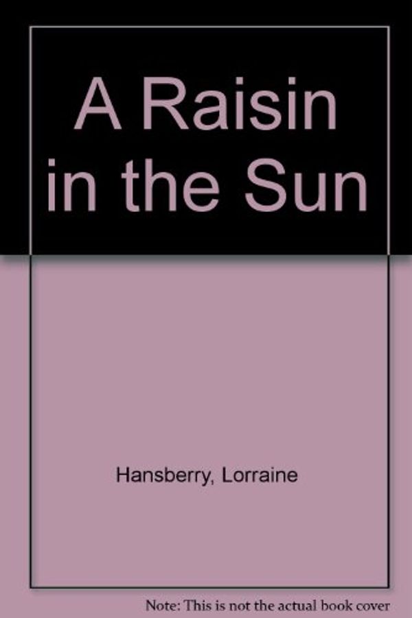 Cover Art for 9780451064042, A Raisin in the Sun by Lorraine Hansberry