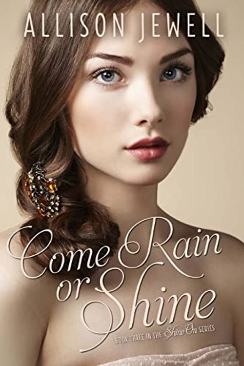 Cover Art for 9781493573707, Come Rain or Shine by Allison J Jewell