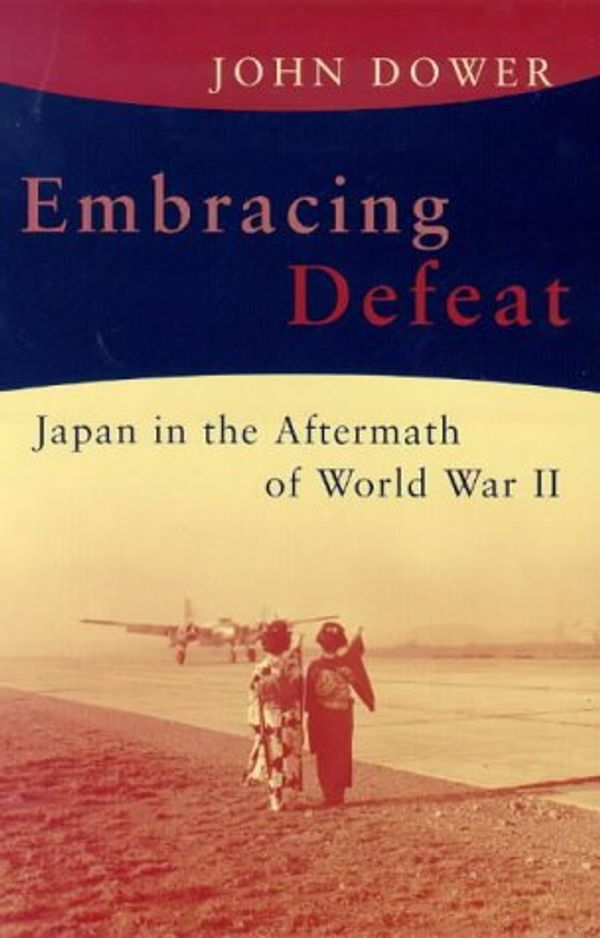 Cover Art for 9780713993721, Embracing Defeat by John W. Dower
