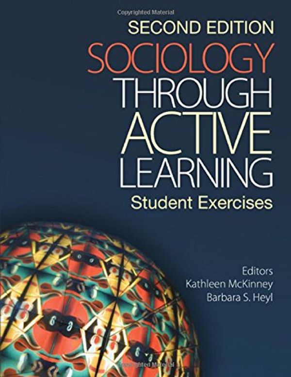 Cover Art for 9781412957038, Sociology Through Active Learning: Student Exercises by Kathleen McKinney