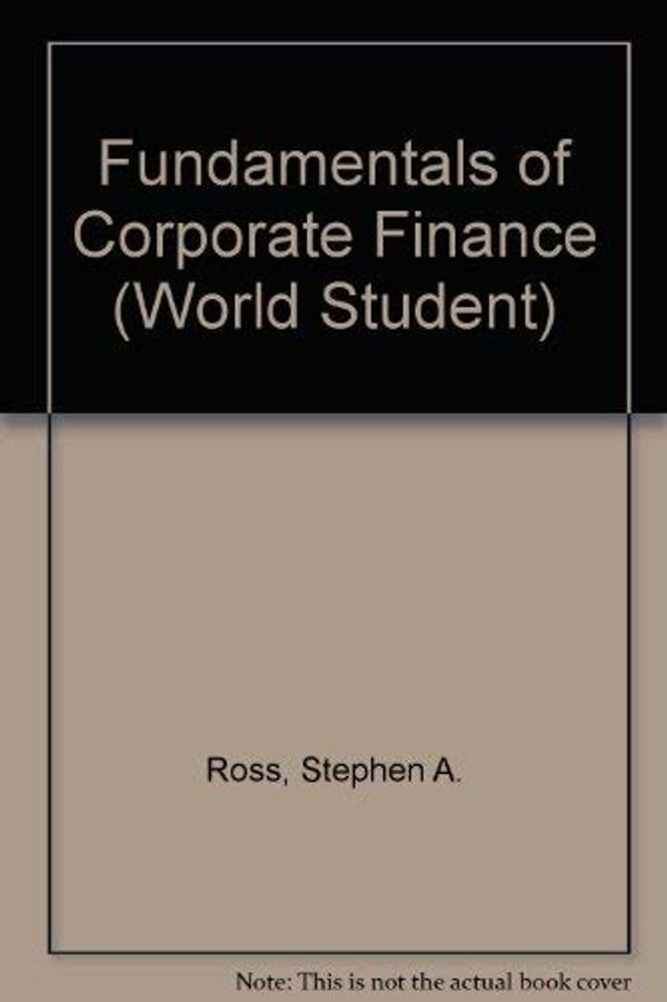 Cover Art for 9780256128734, Fundamentals of Corporate Finance by Ross, Stephen A./ Westerfield, Randolph/ Jordan, Bradford D.