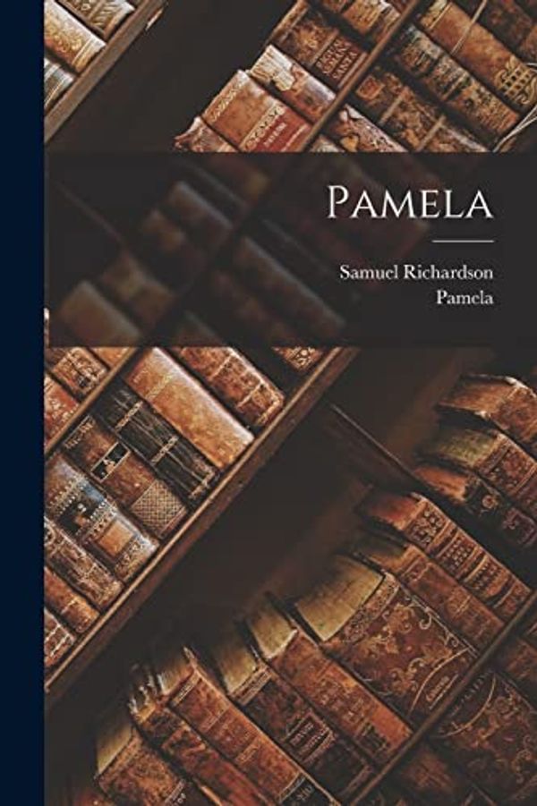 Cover Art for 9781016452960, Pamela by Samuel Richardson