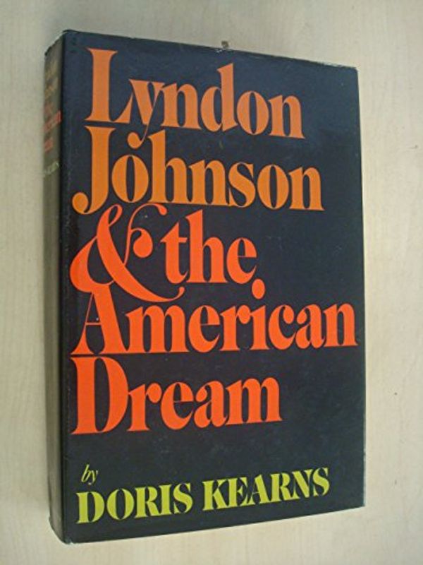 Cover Art for 9780233968391, Lyndon Johnson and the American Dream by Doris Kearns