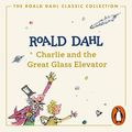 Cover Art for B00NHCQPYI, Charlie and the Great Glass Elevator by Roald Dahl