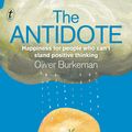 Cover Art for 9781921921483, The Antidote by Oliver Burkeman