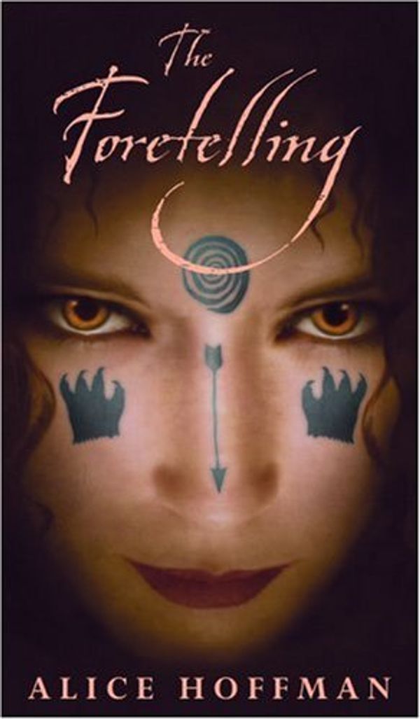 Cover Art for 9780316010184, The Foretelling by Alice Hoffman