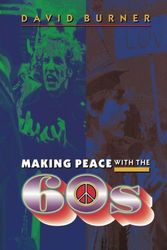 Cover Art for 9780691059532, Making Peace with the 60s by David Burner