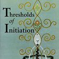 Cover Art for 9781630512248, Thresholds of Initiation [Paperback] by Joseph L Henderson