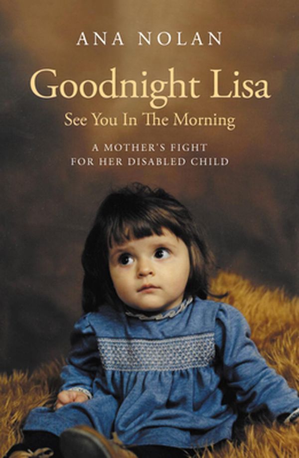 Cover Art for 9781912863372, Goodnight Lisa, See You in the Morning by Ana Nolan