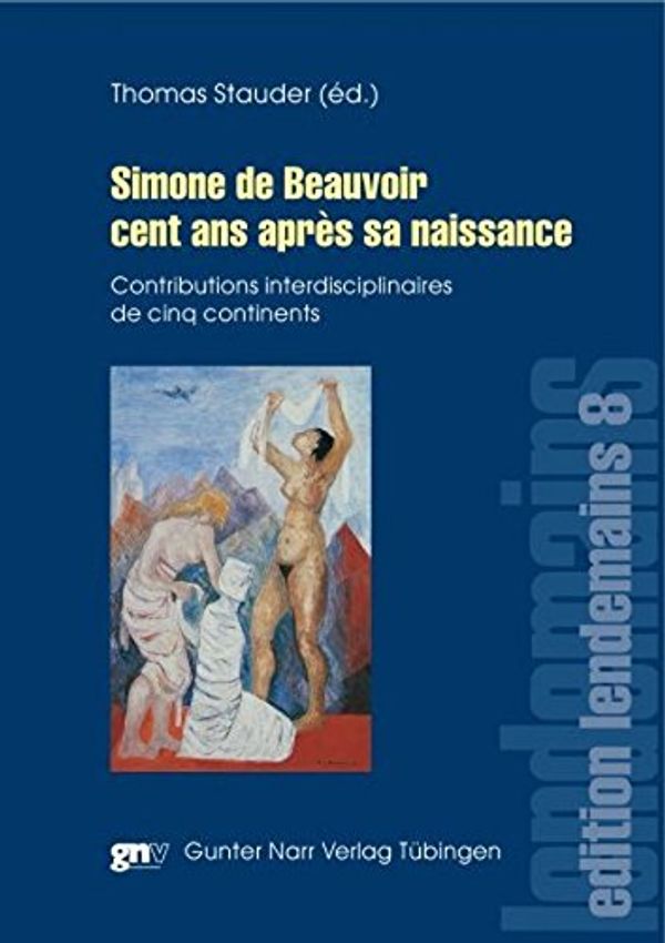 Cover Art for 9783823364221, Simone de Beauvoir cent ans après sa naissance: Contributions interdisciplinaires de cinq continents by 