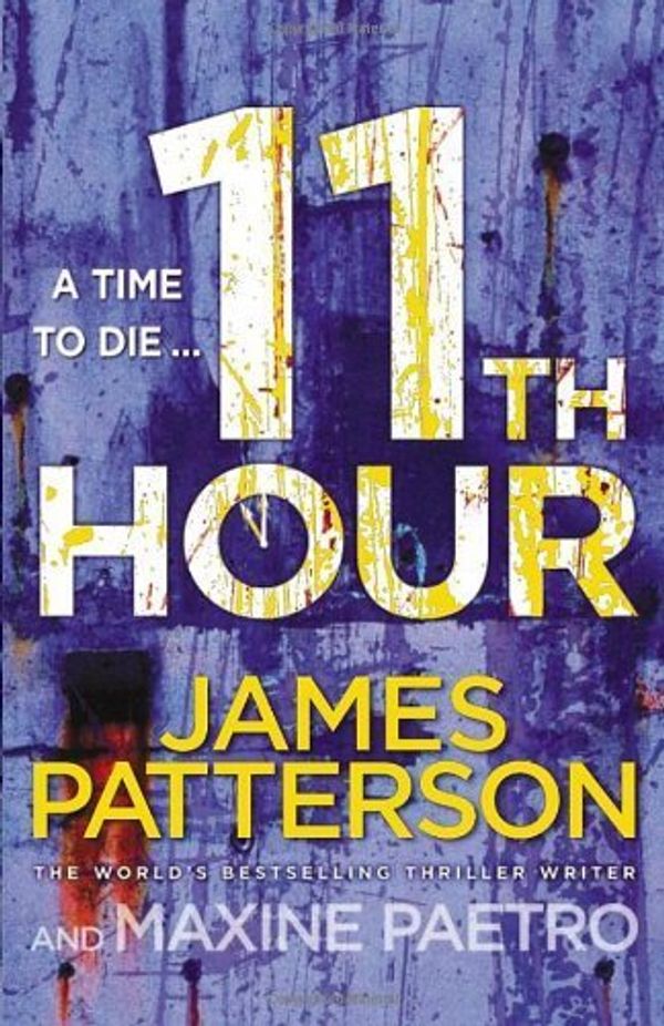 Cover Art for B00HREEZFI, 11th Hour: (Women's Murder Club 11) by Patterson, James (2012) Hardcover by James Patterson