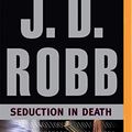 Cover Art for 0889290309488, Seduction in Death by J. D. Robb