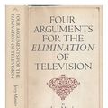 Cover Art for 9780688032746, Four arguments for the elimination of television by Jerry Mander