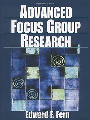 Cover Art for 9780761912491, Advanced Focus Group Research by Edward F. Fern