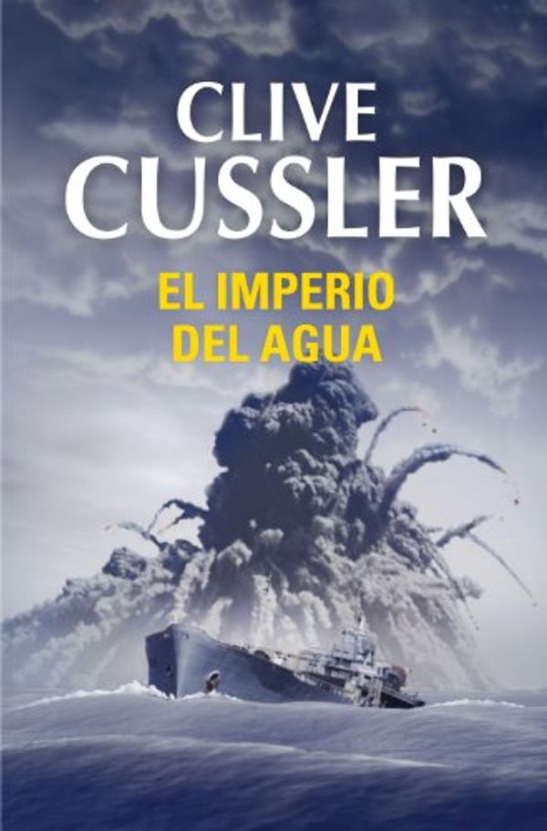 Cover Art for B00I5VTUCK, El imperio del agua (Dirk Pitt 14) (Spanish Edition) by Clive Cussler