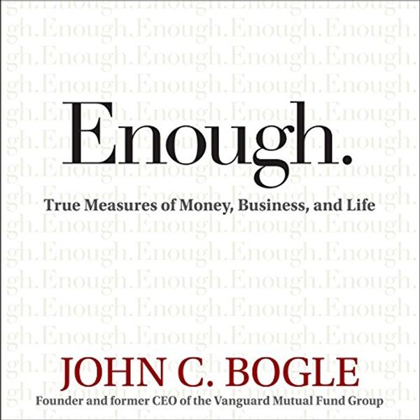 Cover Art for 1598878581, Enough: True Measures of Money, Business, and Life by John C. Bogle