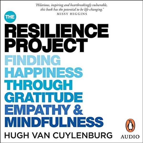 Cover Art for B081K725FQ, The Resilience Project by Hugh van Cuylenburg