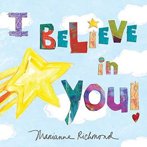 Cover Art for 0760789296130, I Believe in You (Marianne Richmond) by Marianne Richmond