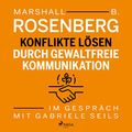 Cover Art for B00TH3ITQI, Konflikte lösen durch gewaltfreie Kommunikation. Im Gespräch mit Gabriele Seils by Marshall B. Rosenberg, Gabriele Seils