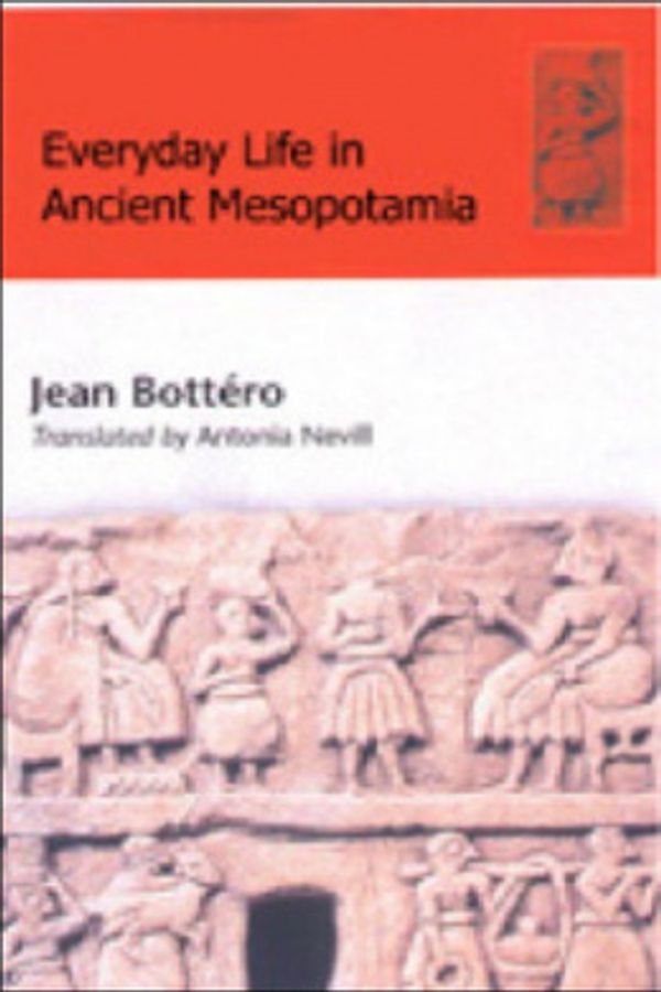 Cover Art for 9780748613885, Everyday Life in Ancient Mesopotamia by Jean Bottero