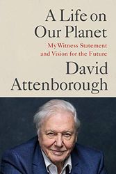 Cover Art for B08KJQG6B5, A Life on Our Planet by Sir David Attenborough, Jonnie Hughes