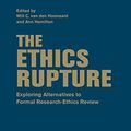 Cover Art for 9781442648326, The Ethics Rupture: Exploring Alternatives to Formal Research-Ethics Review by Will C. van den Hoonaard