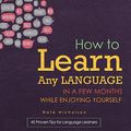 Cover Art for B015D4L72C, How to Learn Any Language in a Few Months While Enjoying Yourself: 45 Proven Tips for Language Learners by Nate Nicholson