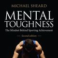 Cover Art for 9781136245244, Mental Toughness: The Mindset Behind Sporting Achievement, Second Edition by Sheard, Michael