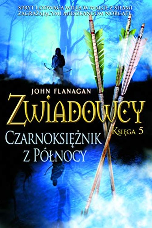 Cover Art for 9788376869292, Zwiadowcy 5 Czarnoksieznik z Pólnocy by John Flanagan
