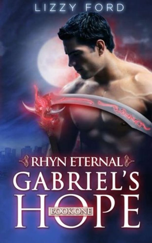 Cover Art for 9781623780678, Gabriel's Hope (#1, Rhyn Eternal) by Lizzy Ford