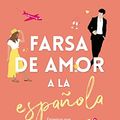 Cover Art for B0BBSCWTK3, Farsa de amor a la española (Spanish Edition) by Armas, Elena
