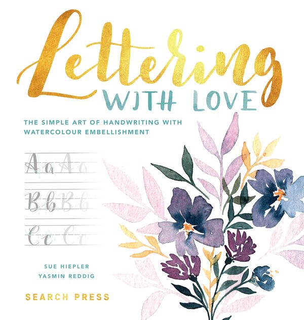 Cover Art for 9781782216643, Lettering with Love: The Simple Art of Handwriting with Watercolour Embellishment by S. Hiepler