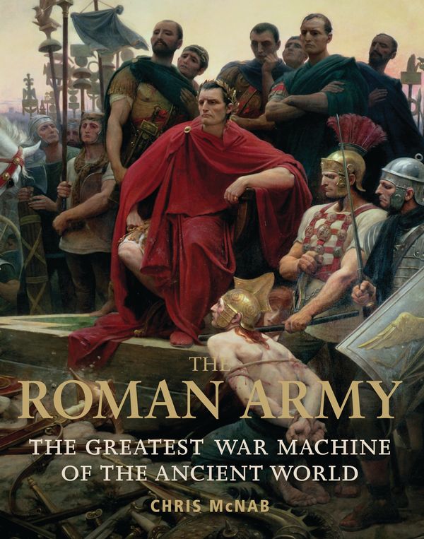Cover Art for 9781849088138, The Roman Army by Chris McNab