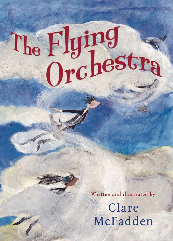 Cover Art for 9780702237041, The Flying Orchestra by Clare McFadden