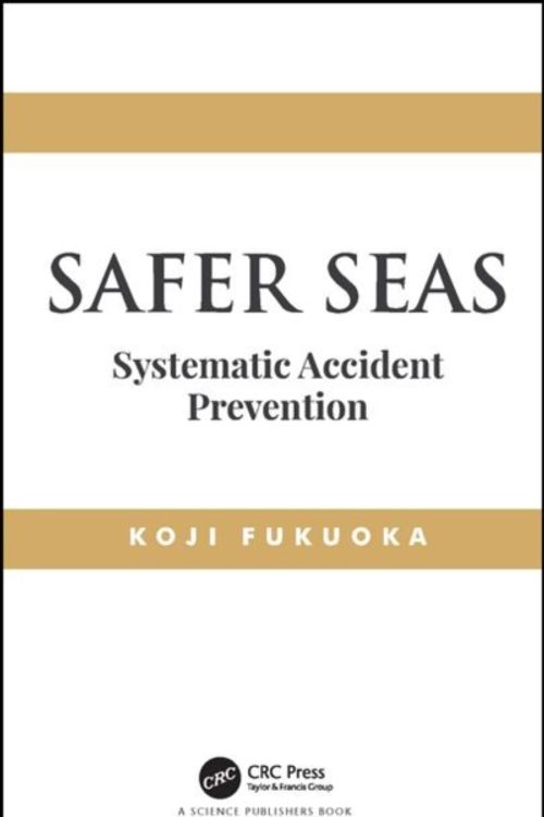 Cover Art for 9781138388932, Safer Seas: Systematic Accident Prevention by Koji Fukuoka