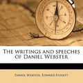 Cover Art for 9781171514541, The Writings and Speeches of Daniel Webster by Daniel Webster