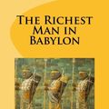 Cover Art for 9781478211051, The Richest Man in Babylon by George S. Clason