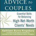 Cover Art for 9780071819114, HOW TO GIVE FINANCIAL ADVICE TO COUPLES: Best Practices for Balancing His Financial Needs with Hers by Kathleen Burns Kingsbury