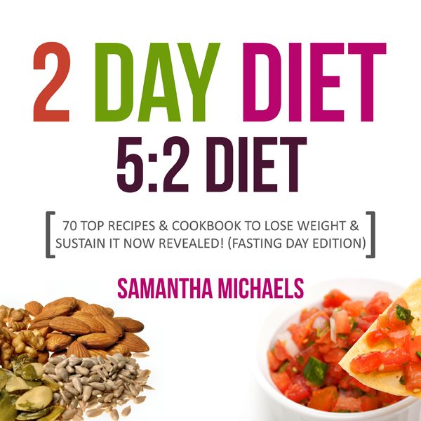 Cover Art for B00FH7BRXU, The 2 Day Diet: 5:2 Diet- 70 Top Recipes & Cookbook to Lose Weight & Sustain It Now Revealed! (Fasting Day Edition) (Unabridged) by Unknown
