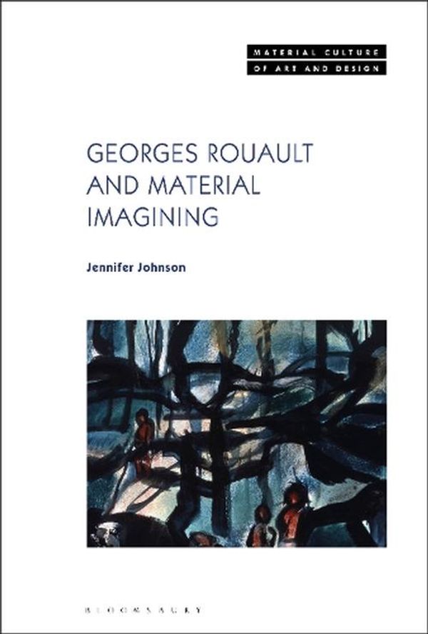 Cover Art for 9781350213814, Georges Rouault and Material Imagining by Jennifer Johnson