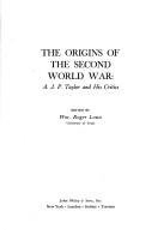 Cover Art for 9780471544739, Origins of the Second World War: A.J.P.Taylor and His Critics (Major Issues in History) by Louis