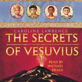 Cover Art for 9780752866949, The Secrets of Vesuvius by Caroline Lawrence