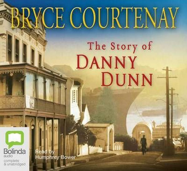 Cover Art for 9781742335308, The Story of Danny Dunn (Compact Disc) by Bryce Courtenay