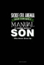 Cover Art for 9781070480541, Sickle Cell Anemia Doesn't Come With A Manual It Comes With A Son Who Never Gives Up by Engy Publishing