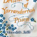 Cover Art for 9781460713631, The Dressmakers of Yarrandarrah Prison by Meredith Jaffe