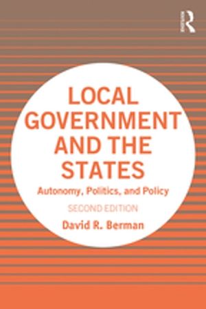 Cover Art for 9780429016103, Local Government and the States: Autonomy, Politics, and Policy by David R. Berman