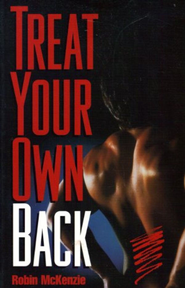 Cover Art for 9780959804980, Treat Your Own Back by Robin McKenzie