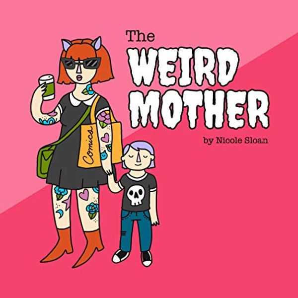 Cover Art for 9780692144527, The Weird Mother by Nicole Sloan